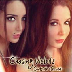 Chasing Violets : Outside Heaven